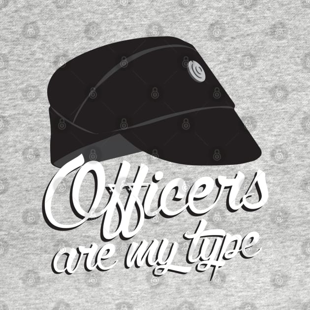 Officers Are My Type by DemShirtsTho